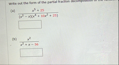 Write out the form of the partial fraction