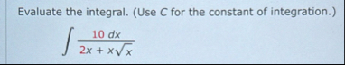 Evaluate the integral. ( Use C for the constant