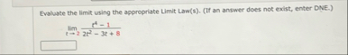 Evaluate the limit using the appropriate Limit
