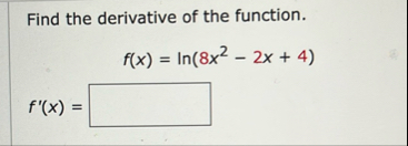 Find the derivative of the function. f ( x ) = l