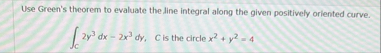 Use Green's theorem to evaluate the line integral