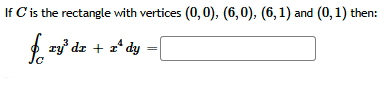 I f C i s the rectangle with vertices ( 0 , 0 ) ,