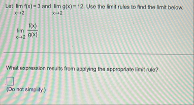 Let lim x 2 f ( x ) = 3 and lim x 2 g ( x ) = 1 2