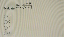 Evaluate lim x 9 x - 9 x 2 - 3 - 3 0 3 6
