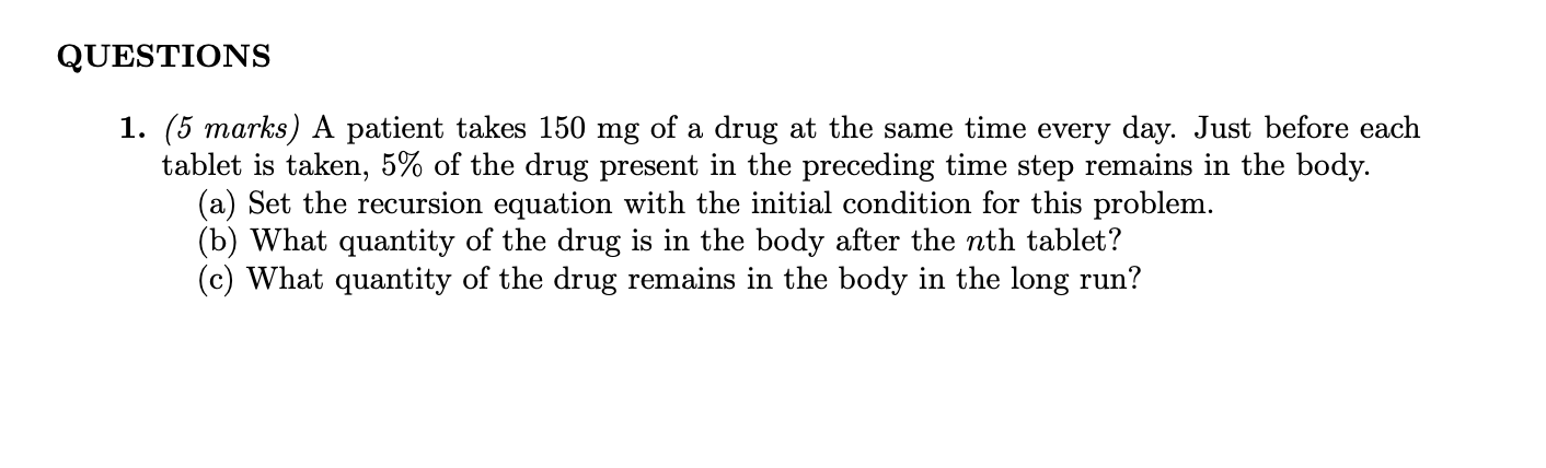 QUESTIONS 1 . ( 5 marks ) A patient takes 1 5 0