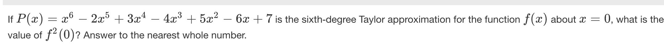 I f P ( x ) = x 6 - 2 x 5 + 3 x 4 - 4 x 3 + 5 x 2