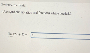 Evaluate the limit . ( Use symbolic notation and