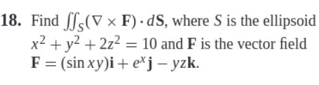 Find S ( g r a d F ) * d S , where S i s the