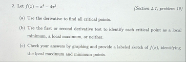 Let f ( x ) = x 4 - 4 x 3 . ( Section 4 . 1 ,