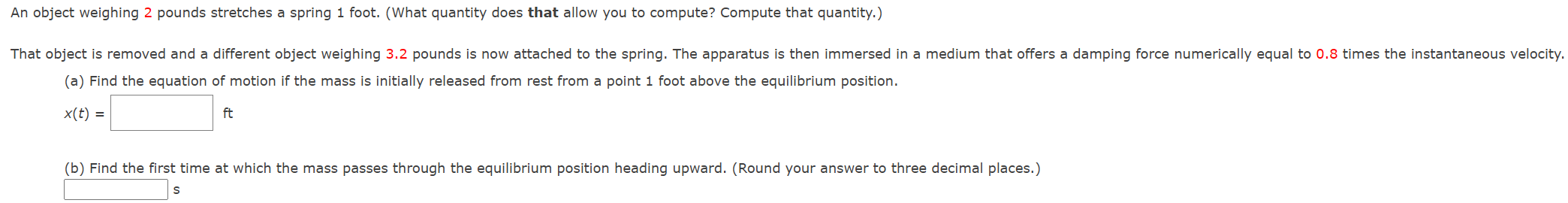 An object weighing 2 pounds stretches a spring 1