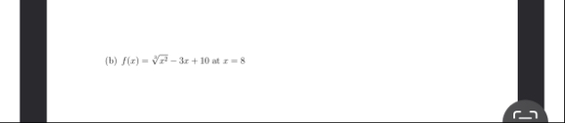 ( b ) f ( x ) = x 2 3 - 3 x 1 0 at x = 8