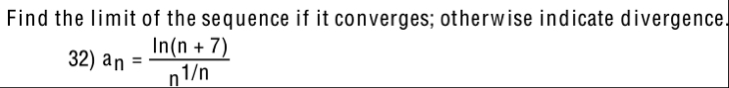Find the limit of the sequence if it converges;