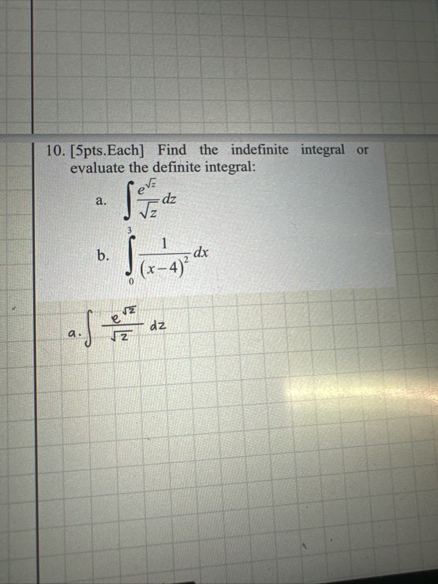 [ 5 pts . Each ] Find the indefinite integral or