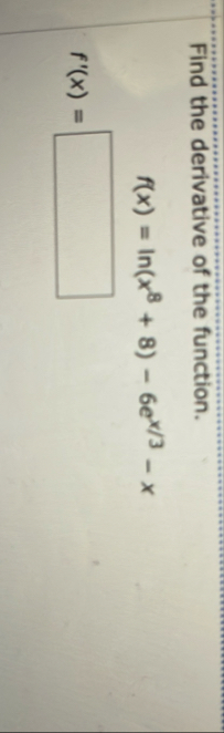 Find the derivative of the function. f ( x ) = l