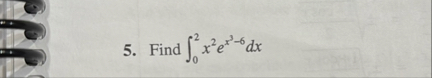Find 0 2 x 2 e x 3 - 6 d x