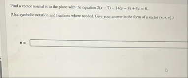 Find a vector normal n to the plane with the