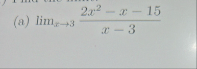 ( a ) lim x 3 2 x 2 - x - 1 5 x - 3