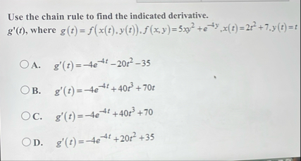 Use the chain rule to find the indicated