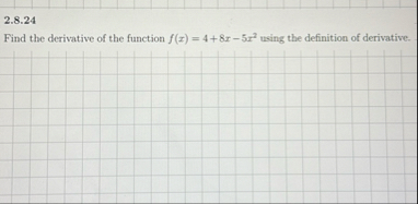 2 . 8 . 2 4 Find the derivative of the function f