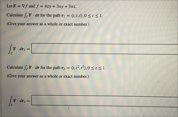 Let F = gradf and f = 4 z y 3 x y 3 x z .