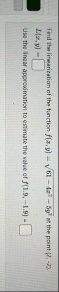 Find the linearization of the function f ( x , y