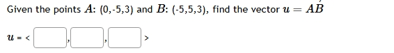 Given the points A : ( 0 , - 5 , 3 ) and B : ( -