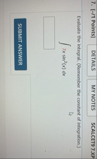 [ - / 1 Points ] SCALCET 9 7 . XP Evaluate the