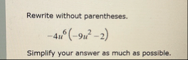 Rewrite without parentheses. - 4 u 6 ( - 9 u 2 -