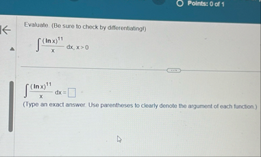 Points: 0 of 1 Evaluate. ( Be sure to check by