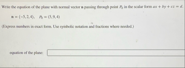 Write the equation of the plane with sormal
