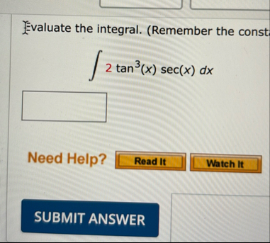 Evaluate the integral. ( Remember the const 2 t a