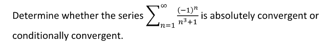 Determine whether the series n = 1 ( - 1 ) n n 3