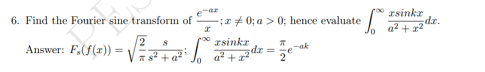 Find the Fourier s i n e transform o f e - a x x