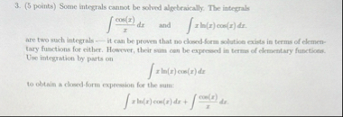 ( 5 points ) Some integrals cannot be solved