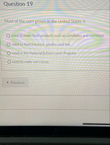 Question 1 9 Most of the corn grown in the United