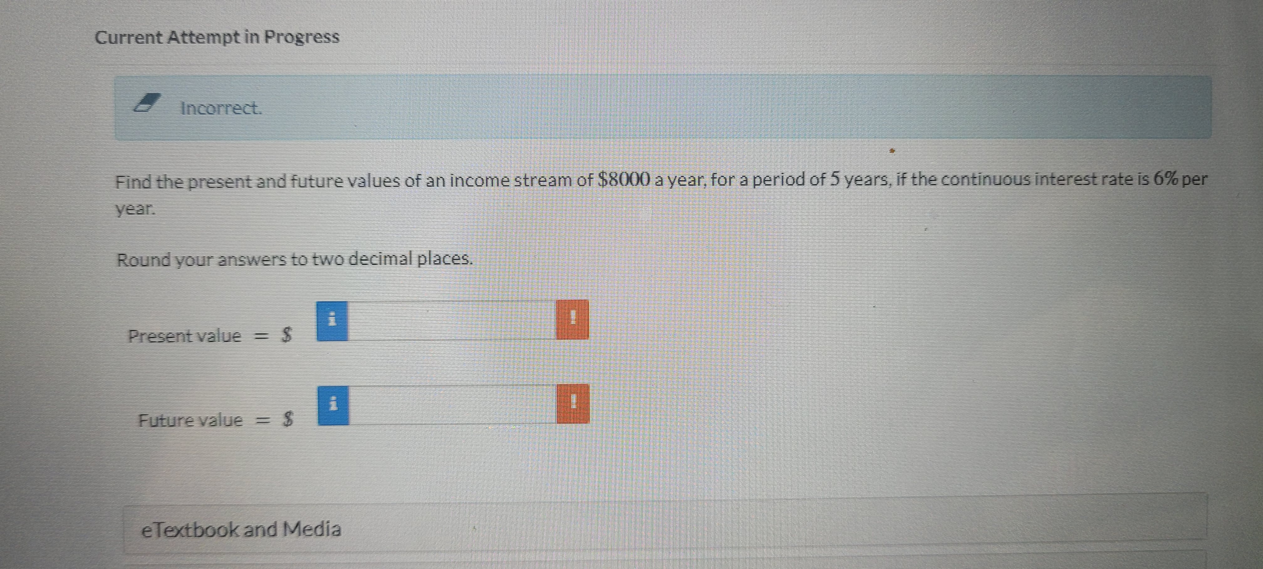 Find the present and future values of an income