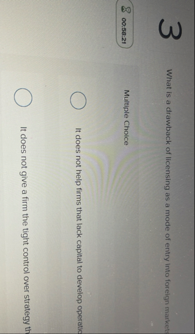 3 What is a drawback of licensing as a mode of