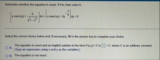 Determine whether the equation is exact. If it is