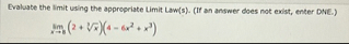 Evaluate the limit using the appropriate Limit