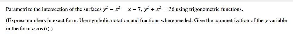 Parametrize the intersection o f the surfaces y 2