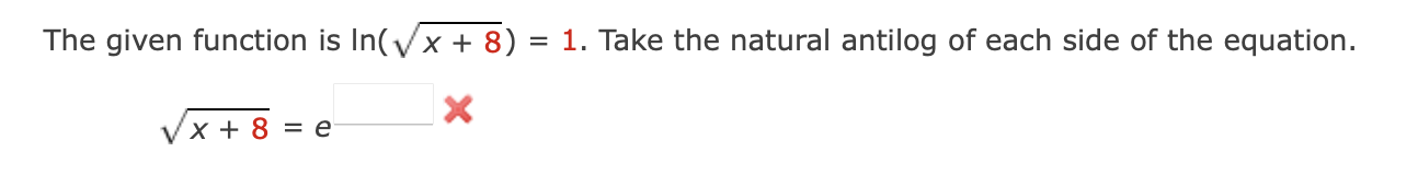The given function i s l n ( x + 8 2 ) = 1 . Take
