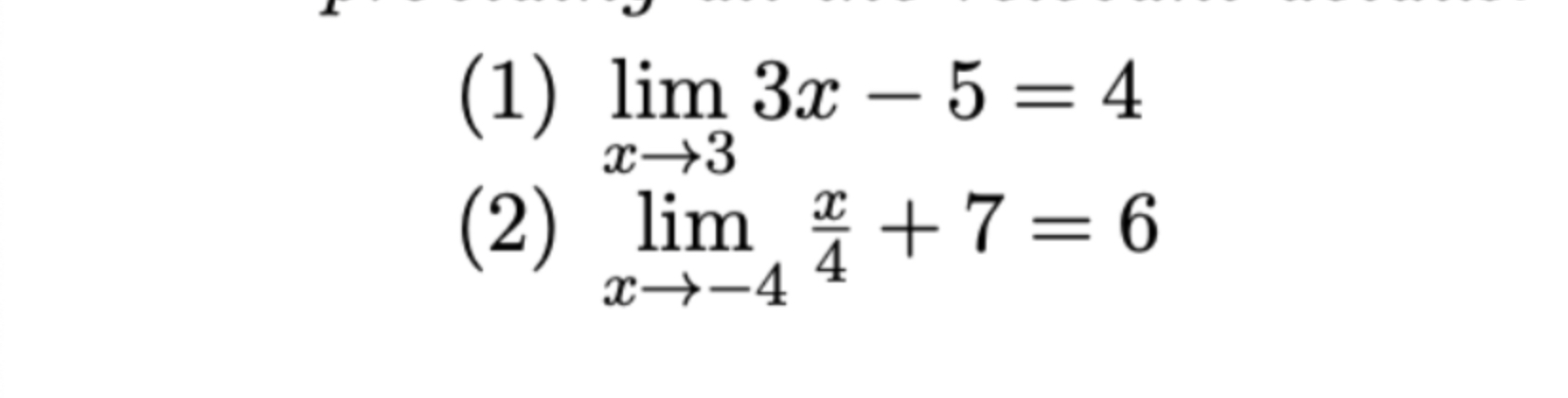 ( 1 ) lim x 3 3 x - 5 = 4 ( 2 ) lim x - 4 x 4 + 7
