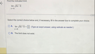 Find the indicated limit . lim x 6 6 x - 9 2