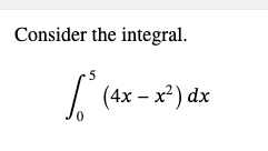 Consider the integral. \ int _ 0 ^ 5 ( 4 x - x ^