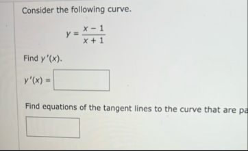 Consider the following curve. y = x - 1 x 1 Find
