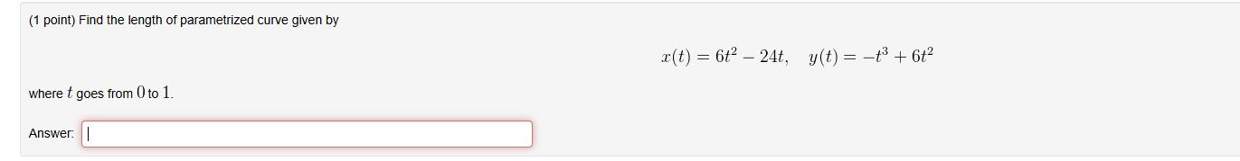 ( 1 point ) Find the length o f parametrized