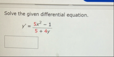 Solve the given differential equation. y ' = 5 x