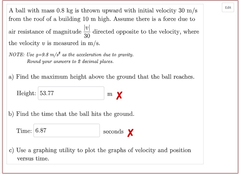 A ball with mass 0 . 8 kg is thrown upward with