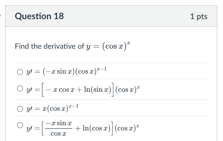 Question 1 8 Find the derivative o f y = ( c o s