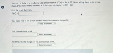 The cost, in dollars, to produce x vats of ice